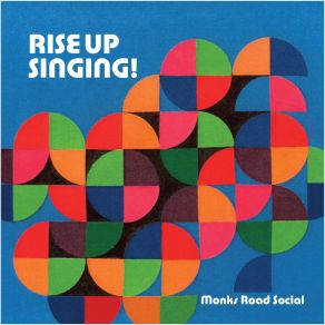 Download track Rise Up Singing! Monks Road Social