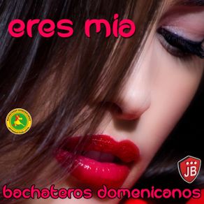 Download track Eres Mia Bachateros DominicanosExtra Latino