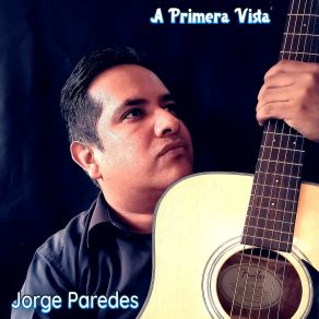 Download track A Primera Vista Jorge Paredes