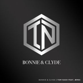 Download track Bonnie & Clyde (Extended Mix) Tom Nash