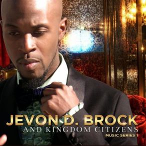 Download track Where I Am Now Jevon D Brock And Kingdom CitizensOcie Jackson