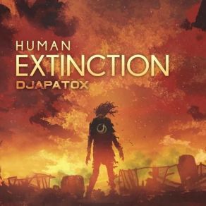 Download track Human Extinction (Original Mix) DJapatox