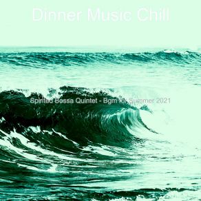 Download track Background For Summer 2021 Dinner Music Chill