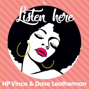 Download track Listen Here (The Funky Mix) Dave Leatherman, HP Vince