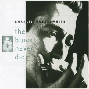 Download track Trouble For Everybody Charlie Musselwhite