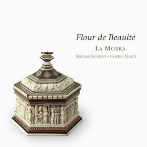 Download track Vo Gent Atrait Me Fait Vostre Servant La Morra, Corina Marti, Michal Gondko