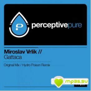 Download track Gattaca (Hydro Poison Remix) Miroslav Vrlik