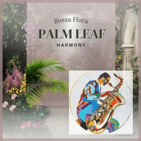 Download track Palm Leaf Harmony Bossa Flora