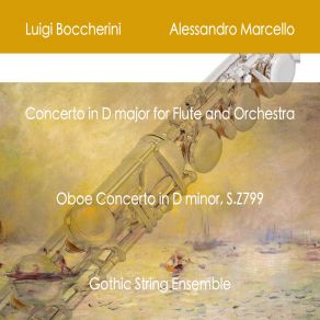 Download track Concerto In D Major For Flute And Orchestra, Op. 27, G. 489 I. Allegro Moderato Paolo Renzi, Paul Renzi, Gothic String Ensemble