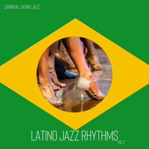 Download track Latino Jazz Rhythms Vol. 2 Carnival Latino Jazz