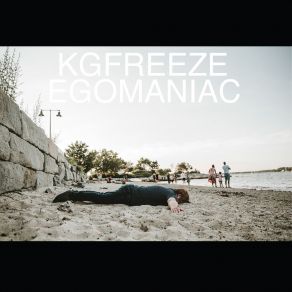 Download track Egomaniac Kgfreeze