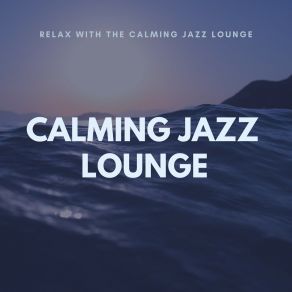 Download track Love Jazz Night Calming Jazz Lounge