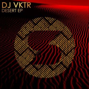 Download track Desert (Original Mix) DJ VKTR