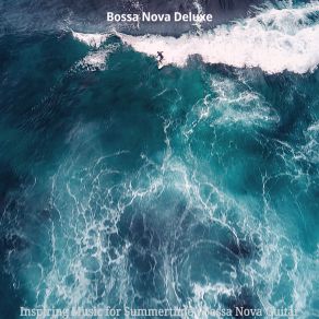 Download track Inspiring Music For Contemplating Bossa Nova Deluxe