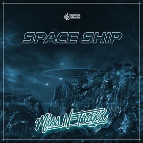 Download track Space Ship (Radio Edit) Miss N - Traxx