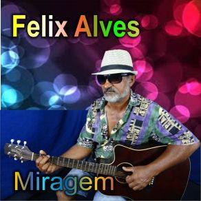 Download track Deus É Bom Félix Alves