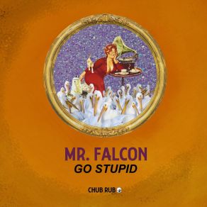 Download track Go Stupid Mr. Falcon