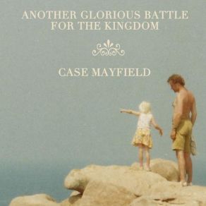 Download track Another Glorious Battle For The Kingdom Case Mayfield