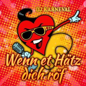 Download track Wenn Et Hätz Dich Röf DJ KarnevalHätz Dich Röf