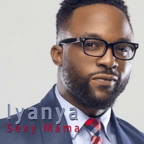 Download track Sexy Mama Iyanya