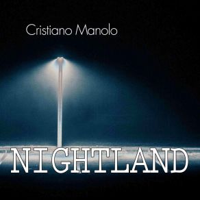 Download track Nightland Cristian Manolo