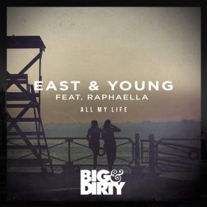 Download track All My Life East & YoungShort, Raphaella