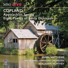 Download track Eight Poems Of Emily Dickinson: I. Nature, The Gentlest Mother Melbourne Symphony Orchestra, Benjamin Northey, Mso, Emma Matthews