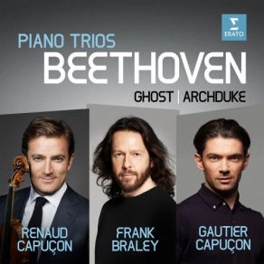 Download track Piano Trio No. 5 In D Major, Op. 70 No. 1, -Ghost - I. Allegro Vivace E Con Brio Renaud Capuçon, Gautier Capuçon, Frank Braley