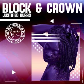 Download track Justified Dubbs (Nu Disco Mix) Block & Crown