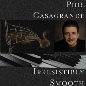 Download track Irresistible Phil Casagrande