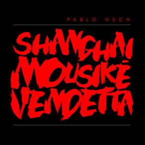 Download track Pipas De Shanghai Pablo NuchKris Sterle