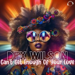 Download track Can't Get Enough Of Your Love (Extended Mix) Dex Wilson