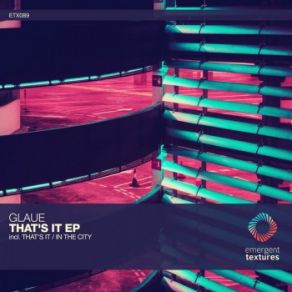 Download track That's It (Original Mix) Glaue