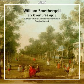Download track Smethergell Overture In 8 Parts, Op. 5 No. 4 II. Andante Grazioso Douglas Bostock, Sudwestdeutsches Kammerorchester Pforzheim