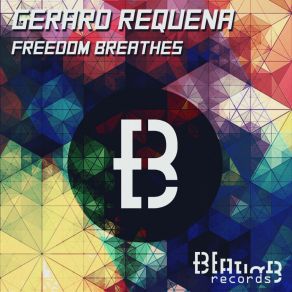 Download track Freedom Breathes (Original Mix) Gerard Requena