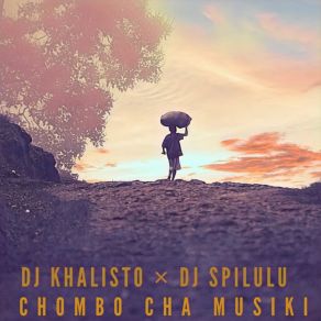 Download track Chombo Cha Muziki DJ Spilulu