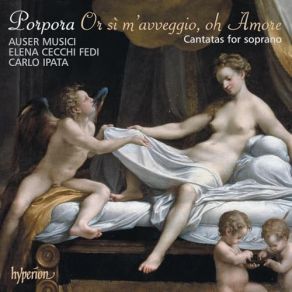 Download track 2. Or Si Mavveggio Oh Amore - Aria: Dolce Pace Lieta Calma Nicola Porpora