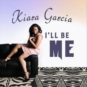 Download track Keep Being You Kiara Garcia