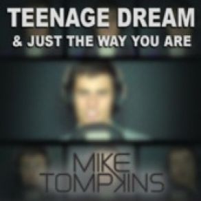 Download track Teenage Dream & Just The Way You Are (Katy Perry & Bruno Mars Cover) Mike Tompkins