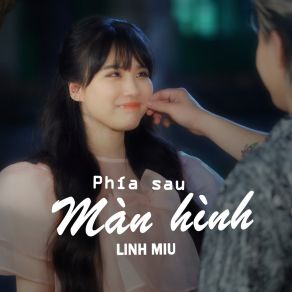 Download track Phía Sau Màn Hình (Remix Version) Linh MiuAwriix, Luny Vũ Duy Anh