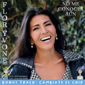 Download track No Me Conoces Aún FLOR YVONE