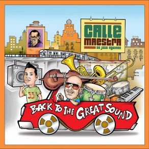 Download track Back To The Great Sound Calle Maestra De Jose Aguirre