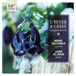 Download track La Bonne Chanson, Op. 61: IX. L'Hiver A Cessé Nienke Oostenrijk, Laura De Lange