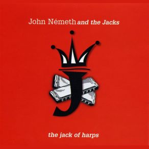 Download track Nothin's Too Good For My Baby The Jacks, John Nemeth