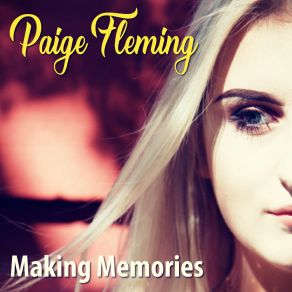 Download track Making Memories Paige Fleming