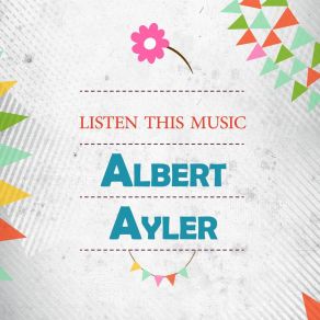 Download track Introduction By Albert Ayler Albert Ayler