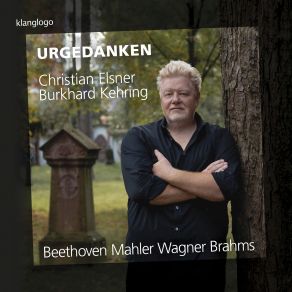 Download track Vier Ernste Gesänge, Op. 121: No. 2 Ich Wandte Mich Und Sahe An Richard Wagner, Johannes Brahms, Christian Elsner, Burkhard Kehring, Gustav Mahler