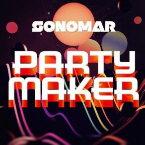 Download track Party Maker (Extended Version) Sonomar