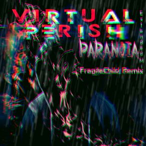 Download track Paranoia (Fragilechild Remix - Instrumental) Virtual PerishFragileChild