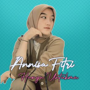 Download track Hanya Untukmu Annisa Fitri